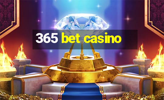 365 bet casino