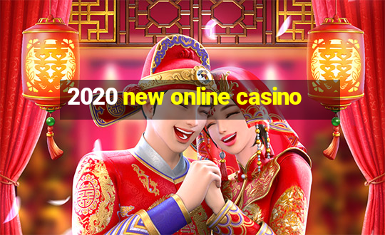 2020 new online casino