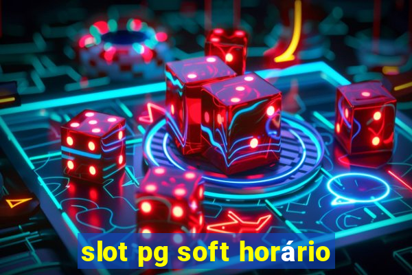 slot pg soft horário