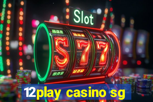 12play casino sg