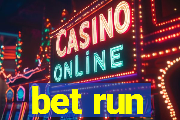 bet run