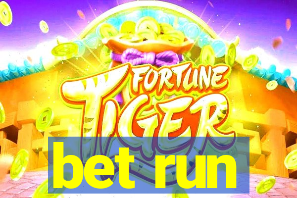 bet run