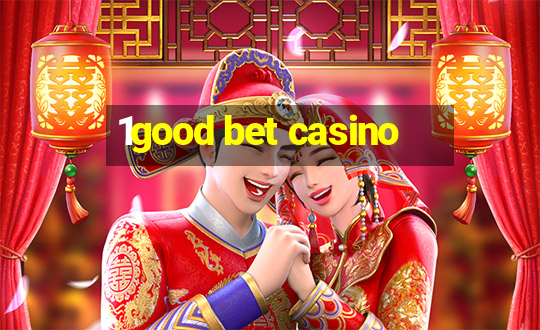 1good bet casino