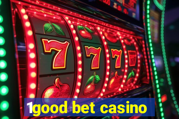 1good bet casino