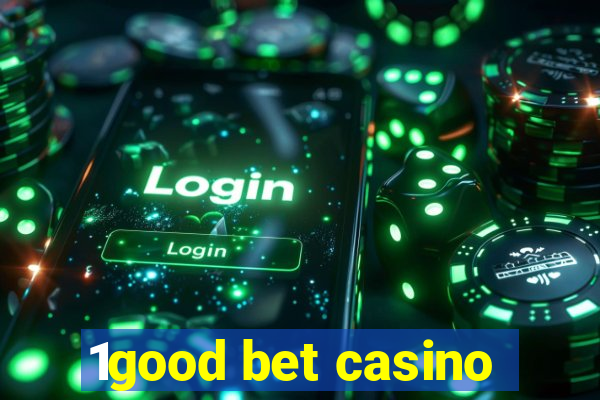 1good bet casino