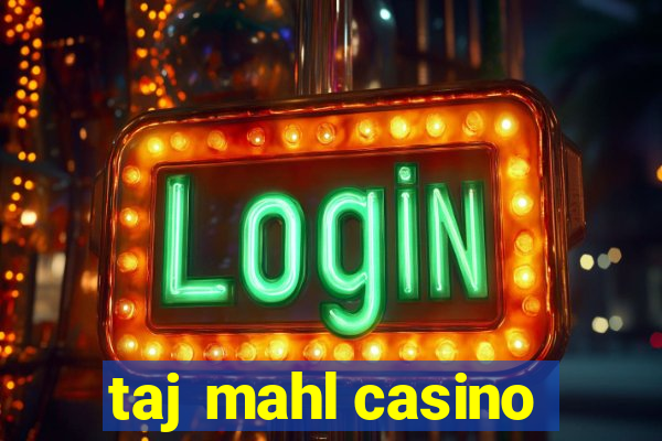 taj mahl casino