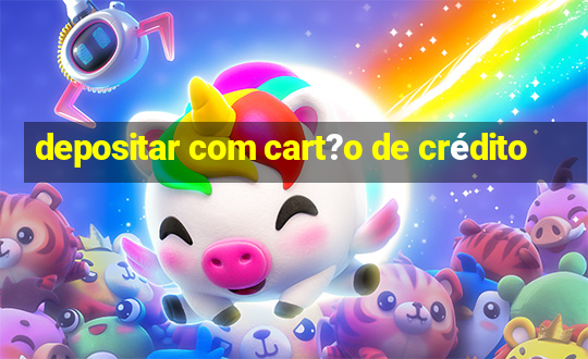 depositar com cart?o de crédito