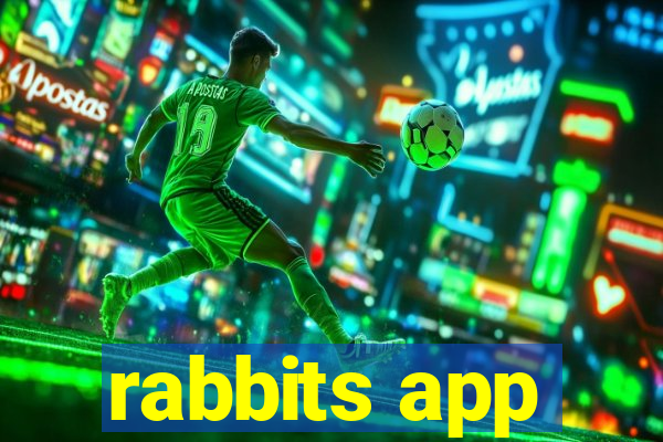 rabbits app