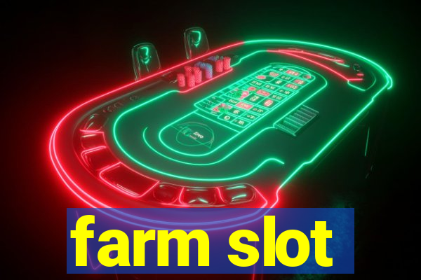 farm slot