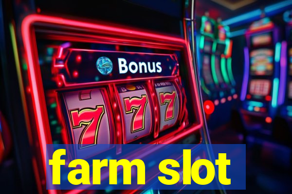 farm slot