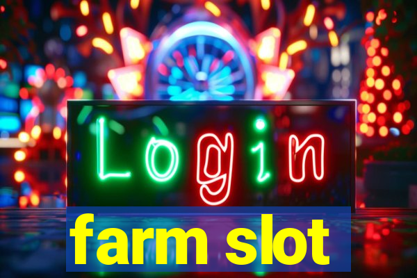 farm slot