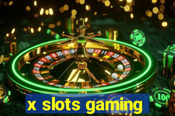 x slots gaming