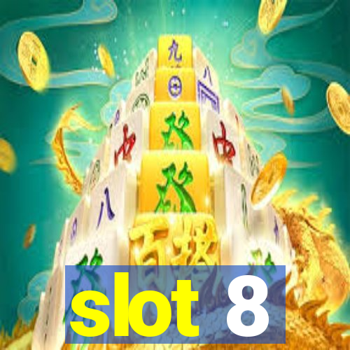 slot 8