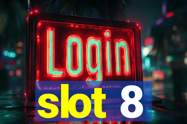 slot 8