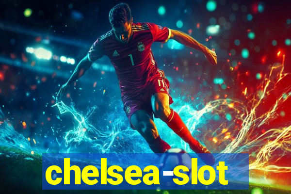 chelsea-slot