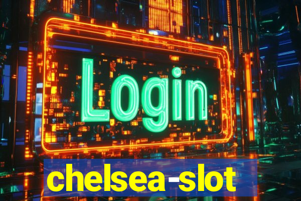 chelsea-slot