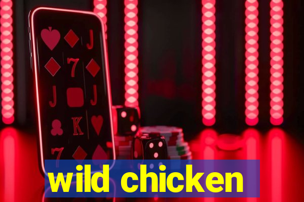 wild chicken