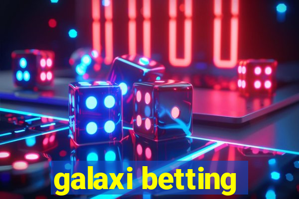 galaxi betting