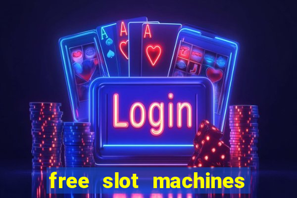 free slot machines with free spins and bonus