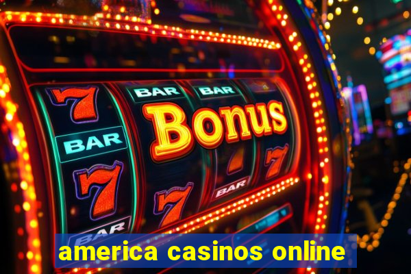 america casinos online