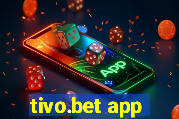 tivo.bet app