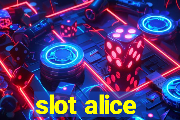 slot alice