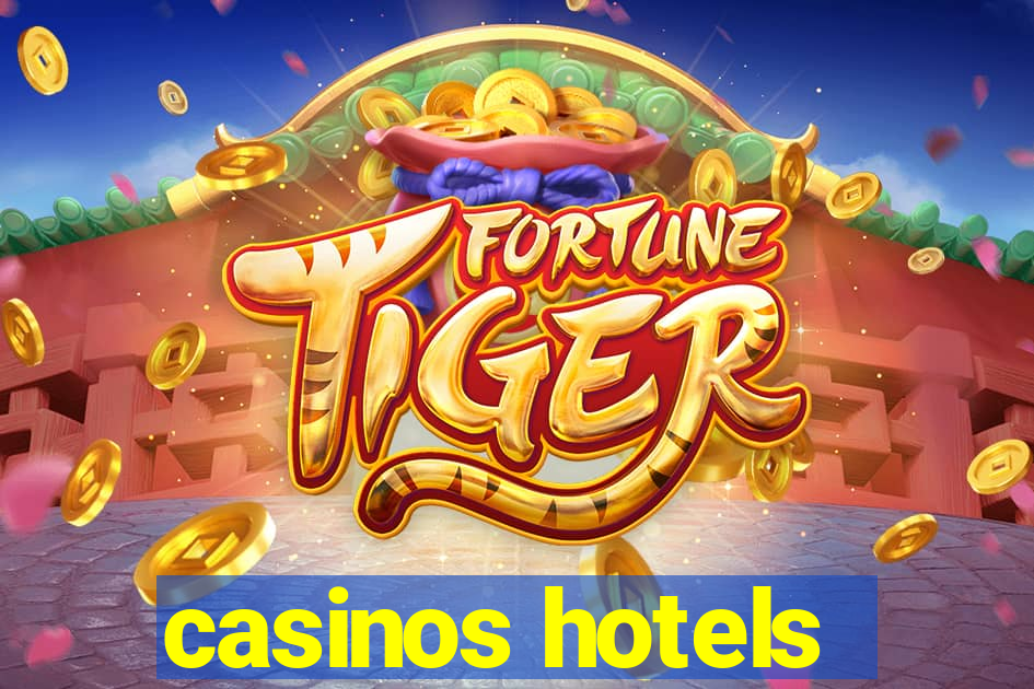 casinos hotels