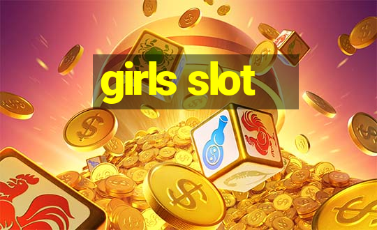 girls slot