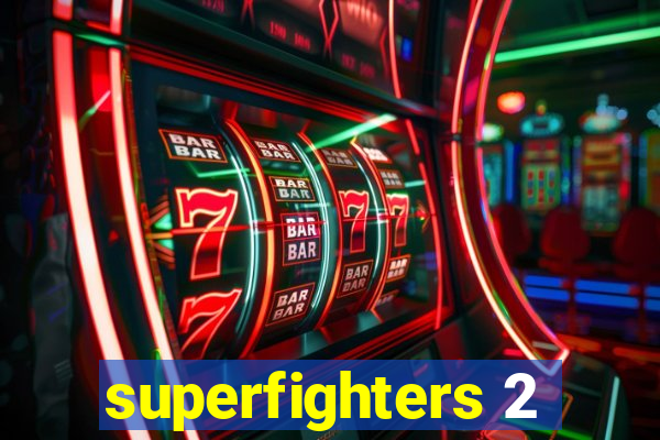 superfighters 2