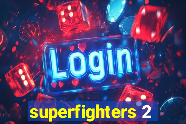 superfighters 2