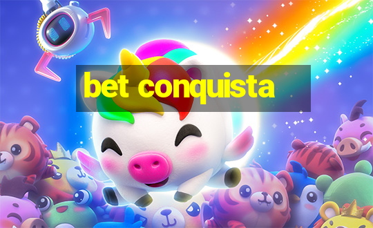 bet conquista