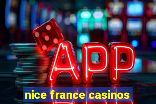 nice france casinos