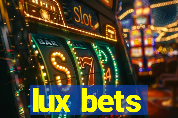 lux bets