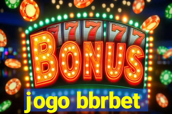 jogo bbrbet