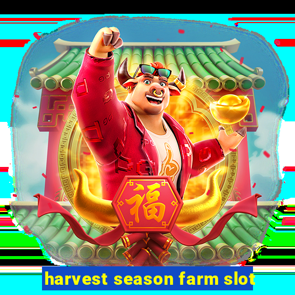 harvest season farm slot