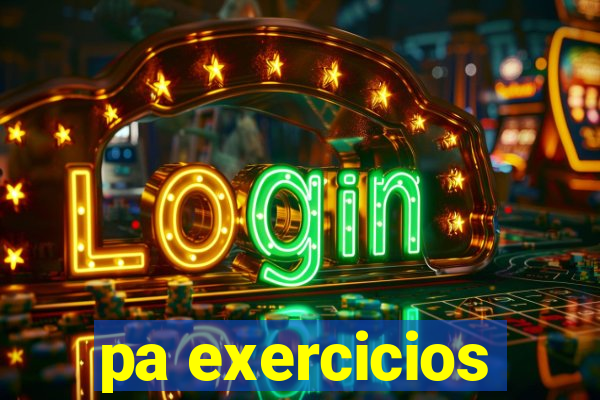 pa exercicios