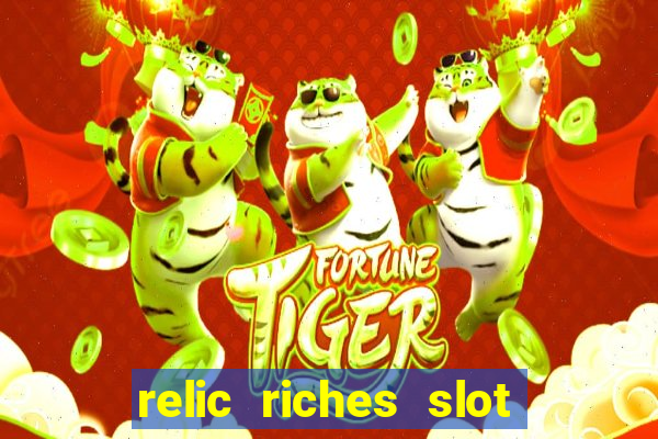 relic riches slot free play