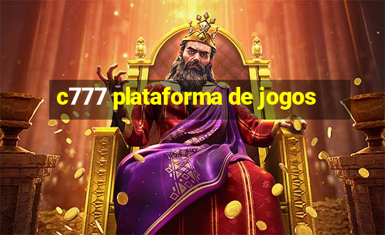 c777 plataforma de jogos