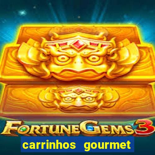 carrinhos gourmet para festas