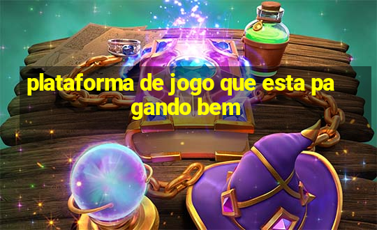 plataforma de jogo que esta pagando bem