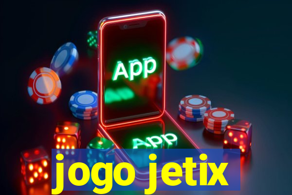 jogo jetix