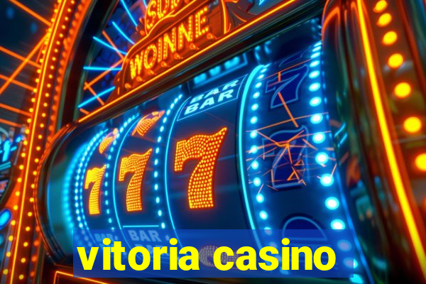 vitoria casino