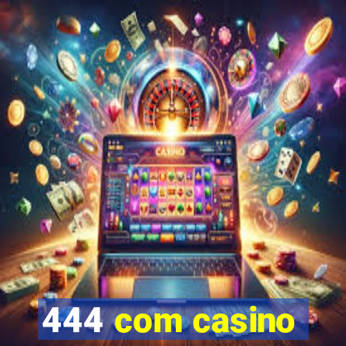 444 com casino