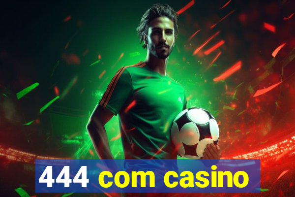 444 com casino