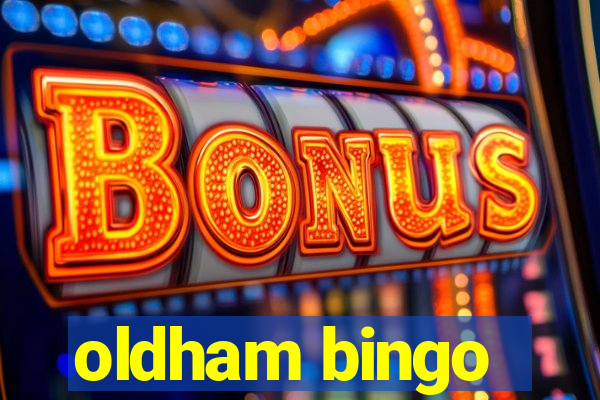 oldham bingo