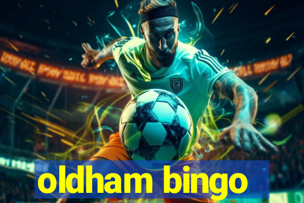 oldham bingo