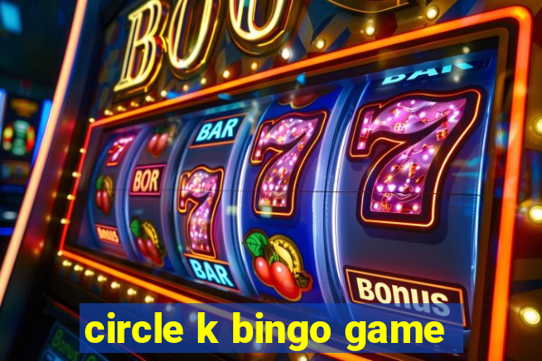 circle k bingo game