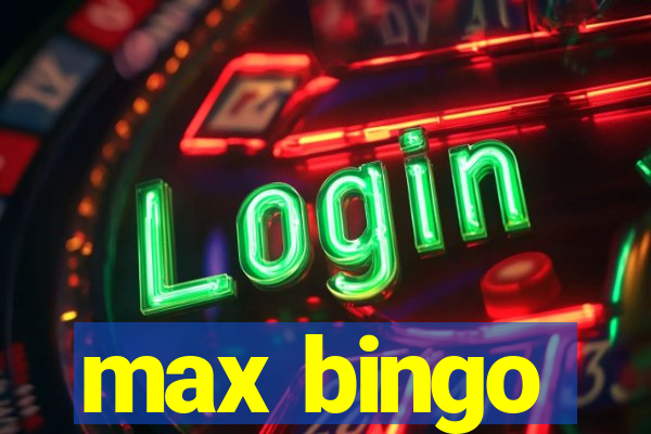 max bingo