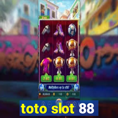 toto slot 88