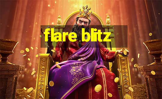 flare blitz